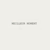 MEILLEUR MOMENT